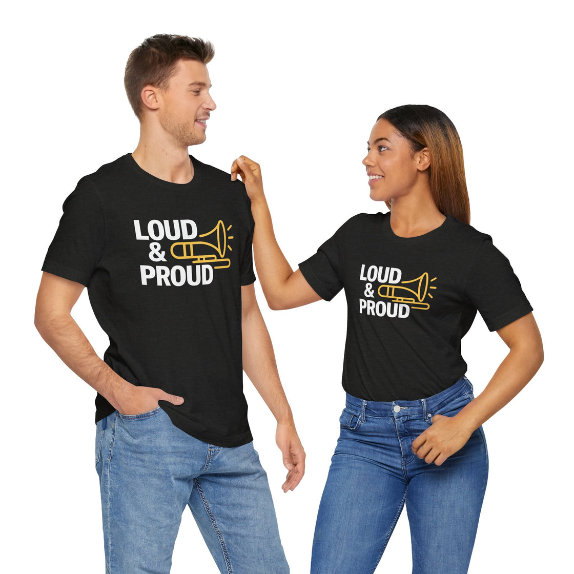 "LOUD & PROUD" Unisex T-Shirt – For Those Who Dare to Stand Out!