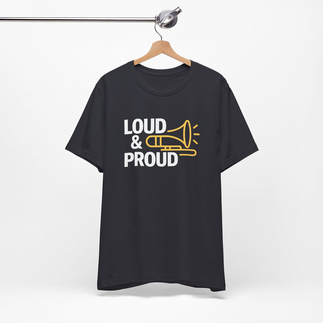 "LOUD & PROUD" Unisex T-Shirt – For Those Who Dare to Stand Out!