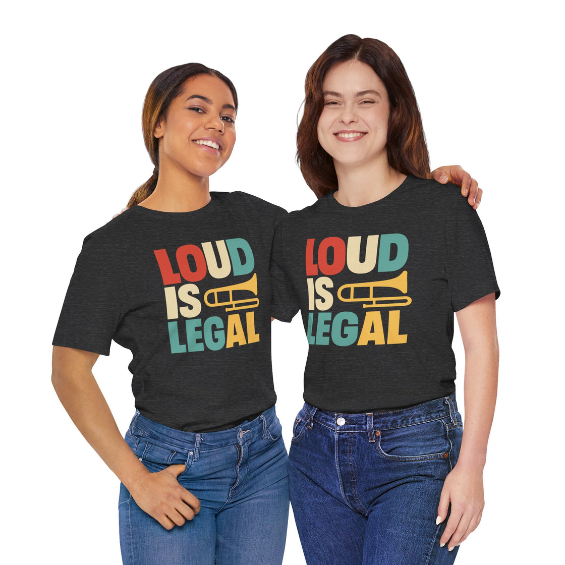 "LOUD IS LEGAL" Unisex T-Shirt – For Those Who Own Their Volume!