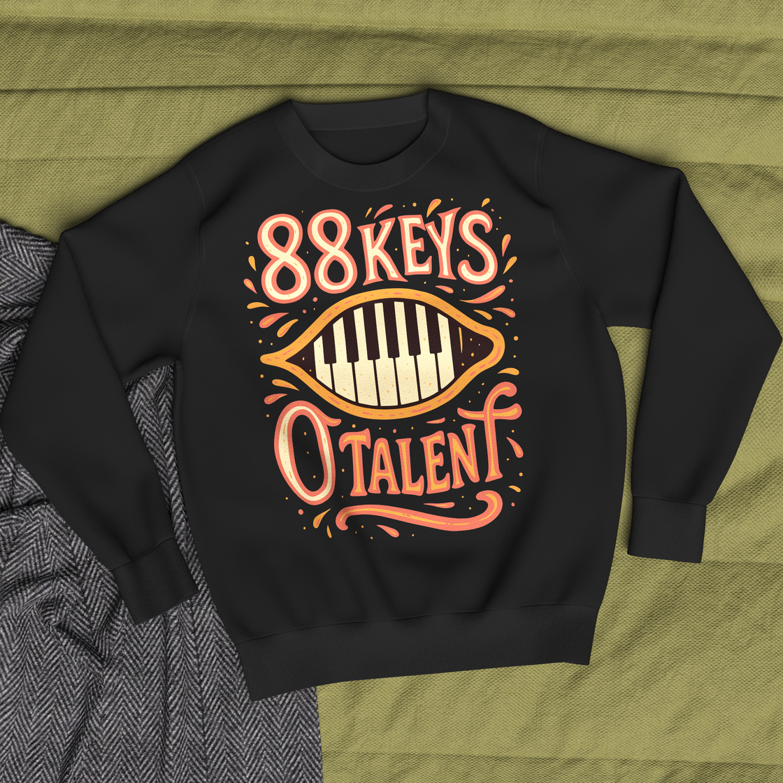 88 KEYS, 0 TALENT" – The Cozy Piano Fail Sweatshirt
