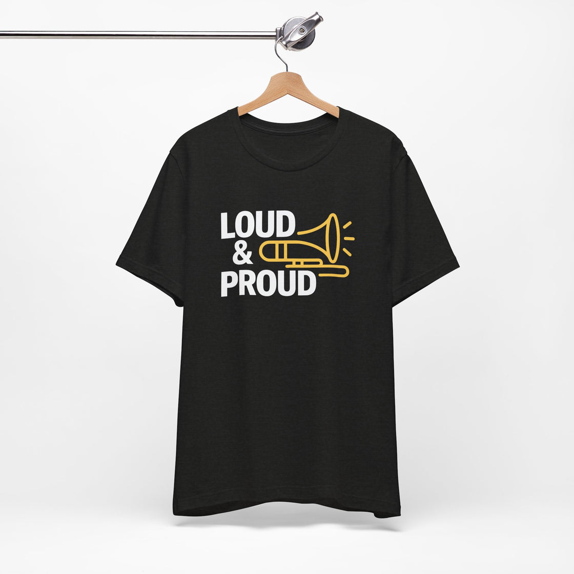"LOUD & PROUD" Unisex T-Shirt – For Those Who Dare to Stand Out!