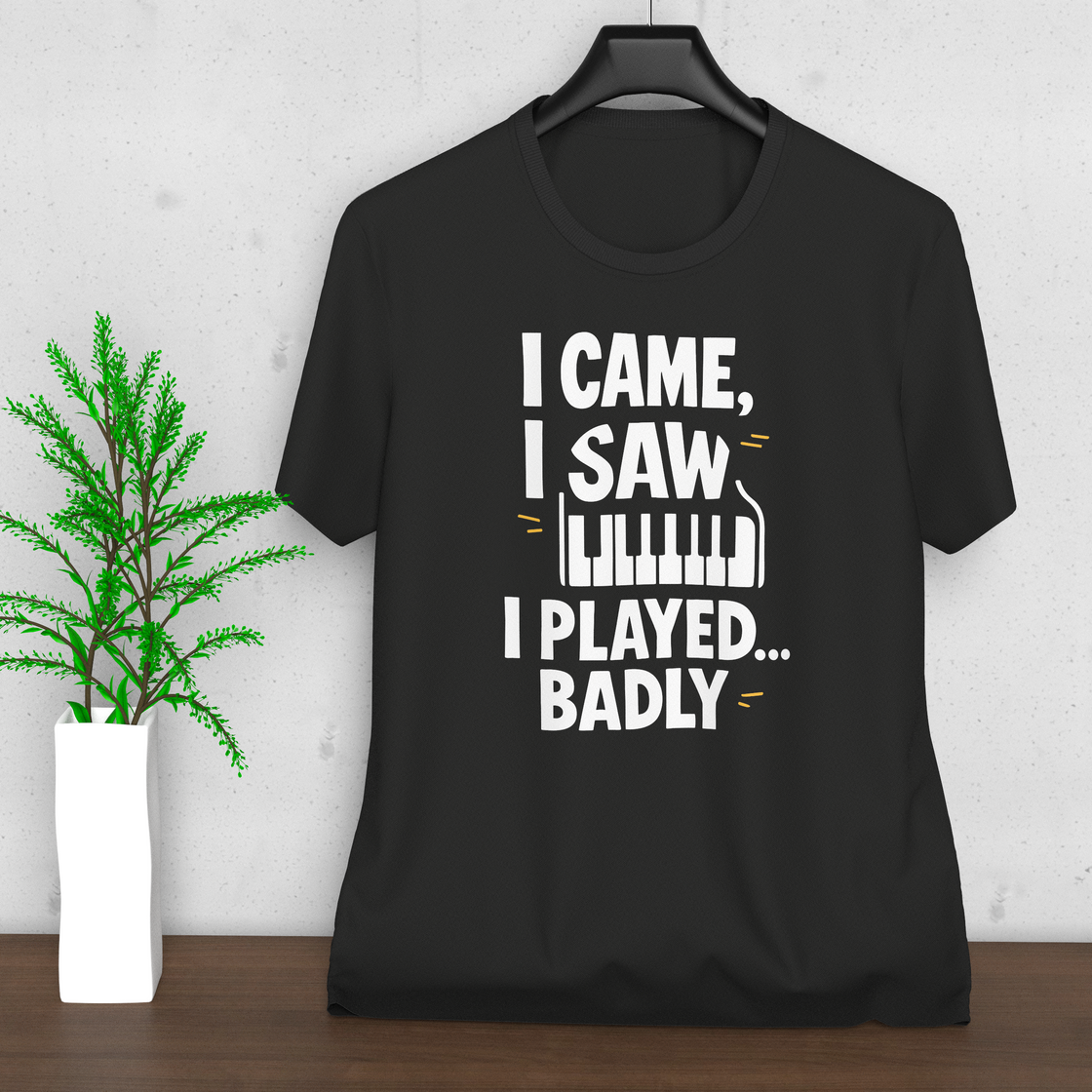 I CAME, I SAW, I PLAYED… BADLY" – The Honest Piano Lover's Tee