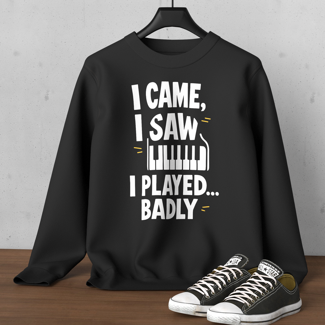 "I CAME, I SAW, I PLAYED... BADLY" - The Ultimate Musical Confession Sweatshirt